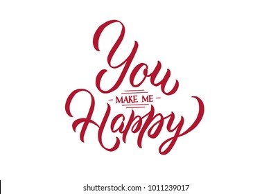 you make me happy. hand lettering quote.