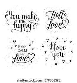 You make me happy, Hello love, Keep calm and Love, I love you greeting cards, posters with ink hand drawn hearts. Vector background with hand lettering.