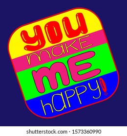 You make me happy. Lettering in beautiful letters for printing.