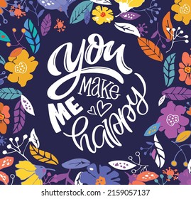 You make me happy. Motivation hand drawn doodle lettering postcard. Lettering label, t-shirt design.