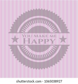  You Make me Happy pink emblem