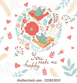You make me happy romantic card with lovely floral composition. Illustration in vector format