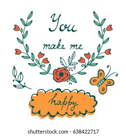 You make me happy. Romantic concept card with hand lettering. Vector illustration