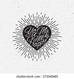 'You Make Me Happy' vintage grunge hand lettering with heart and rays for t-shirt apparel, print, poster, card design etc. Vector Illustration.