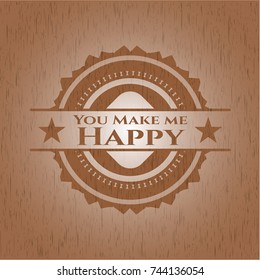 You Make me Happy vintage wooden emblem