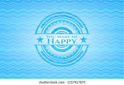 You Make me Happy water wave representation emblem.