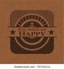 You Make me Happy wood signboards