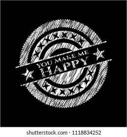 You Make me Happy written with chalkboard texture