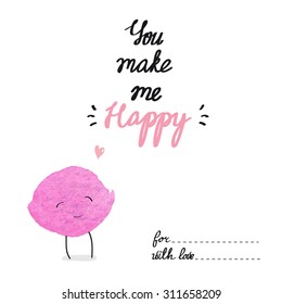 You make me happy-cute funny cartoon illustration with happy smiley faces. Greeting card. Inspirational and motivational posters. Good for happy birthday greetings and other holidays. Children's subjects