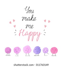 You make me happy-cute funny cartoon illustration with happy smiley faces. Greeting card. Inspirational and motivational posters. Good for happy birthday greetings and other holidays. Children's subjects