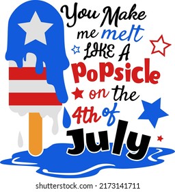 You Make Me Melt Like A Popsicle Illustation, Patriotic Popsicles Illustation, Popsicle Vector, 4th Of July