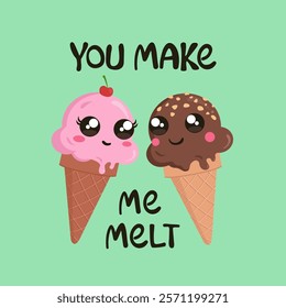 You make me melt typography with cute ice cream cartoon illustration design.