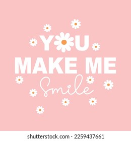 you make me smile daisy slogan