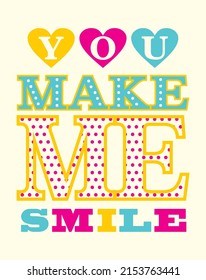 YOU MAKE ME SMILE GIRLS LOVE