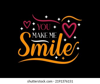 You Make Me Smile Inspirational Typography Stock Vector (Royalty Free