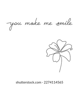 You Make Me Smile. Love slogan. Handwritten lettering quote. Line continuous phrase. Lily flower icon vector drawing. Modern calligraphy, text design element for print, banner, wall art poster, card.