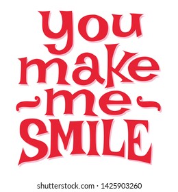 You make me smile quotes. Inspirational and motivational phrase