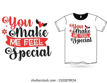 You Make Me Special Valentine T-Shirt SVG
