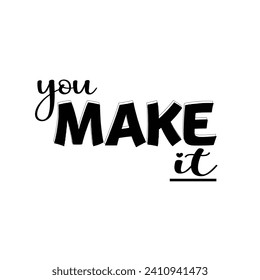 You make it motivational typography tshirt design