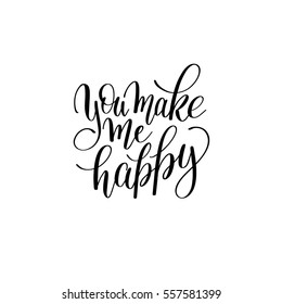 you make my happy black and white hand written lettering about love to valentines day design poster, greeting card, banner, calligraphy vector illustration