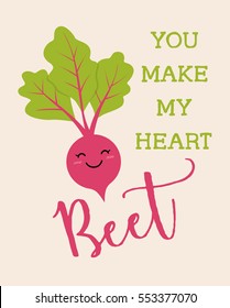 You make my heart beet Typography with cute beetroot illustration for valentine's day card design