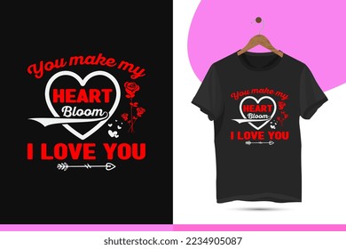 You make my heart bloom I love you - Valentine's day typography t-shirt design template. Vector illustration greeting card template with rose and love.