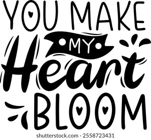 you make my heart bloom valentines day black vector graphic design and cut file