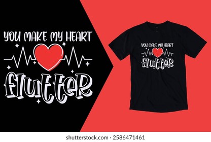 You make my heart flutter t shirt, Valentine day t shirt