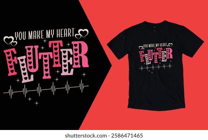 You make my heart flutter t shirt, Valentine day t shirt