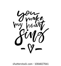 You Make My Heart Sing - Happy Valentines day card with calligraphy text on white. Template for Greetings, Congratulations, Housewarming posters, Invitation, Photo overlay. Vector illustration