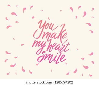 You make my heart smile, hand written lettering. Romantic love calligraphy card inscription Valentine day