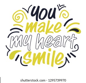 you make my heart smile handwritten calligraphy lettering quote to valentines day design greeting card, poster, banner, printable wall art, t-shirt and other, vector illustration