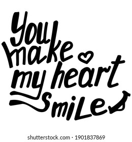 You make my heart smile, florid letterig and smile sign, for a postcard for Valentine's Day or another holiday vector illustratin
