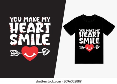 You Make my heart smile Vector Typography Tshirt Design