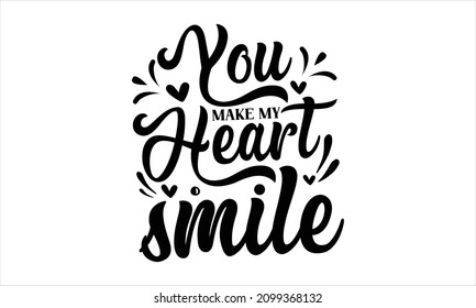 428 You Make My Heart Smile Images, Stock Photos & Vectors | Shutterstock