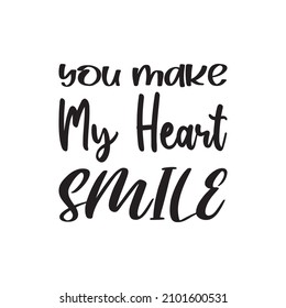 you make my heart smile black letter quote