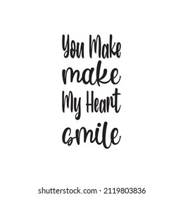 428 You Make My Heart Smile Images, Stock Photos & Vectors | Shutterstock