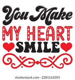 You Make My Heart Smile t-shirt design vector file