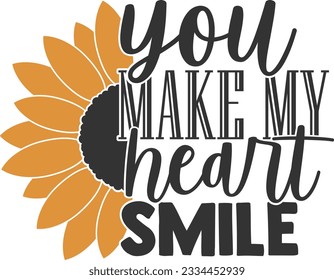 You Make My Heart Smile - Sunflower Design