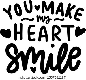 you make my heart smile valentines day black vector graphic design and cut file