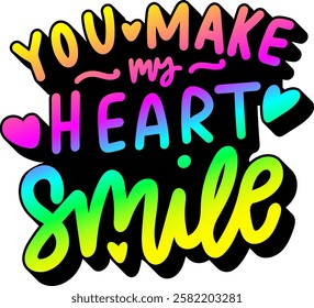 you make my heart smile valentines day quote rainbow colorful bright vibrant vector graphic design and cut file