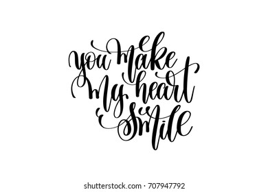 you make my heart smile - hand lettering inscription, motivation and inspiration positive quote to poster, printing, greeting card, black and white calligraphy vector illustration