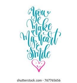 you make my heart smile - hand lettering love quote to valentines day design, calligraphy vector illustration