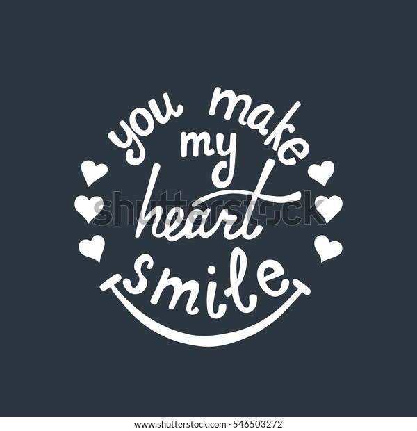 You Make My Heart Smile Lettering Stock Vector Royalty Free Shutterstock