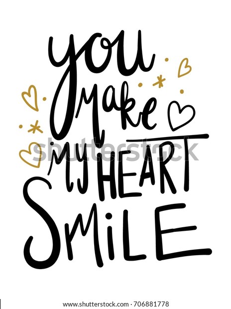 You Make My Heart Smile Lettering Stock Vector (Royalty Free) 706881778