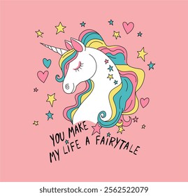 you make my life a fairytale unicorn and heats stars t-shirt graphic design vector illustration 