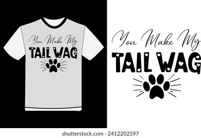 You Make My Tail Wag , High Quality Celebrity Design