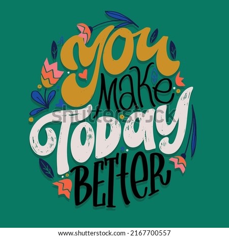 You make today better. Cute hand drawn doodle lettering postcard. Lettering art for poster, banner, web, t-shirt design.