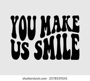 You Make Us Smile, Dentist t-shirt design, Calligraphy graphic design, eps, Files for Cutting, greeting card template with typography text white background