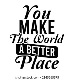 You Make World Better Place Couple Stock Vector (Royalty Free ...